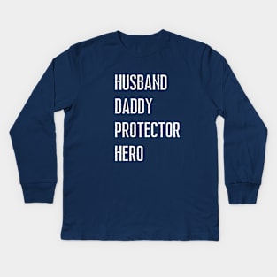 Husband Daddy Protector Hero Dad Kids Long Sleeve T-Shirt